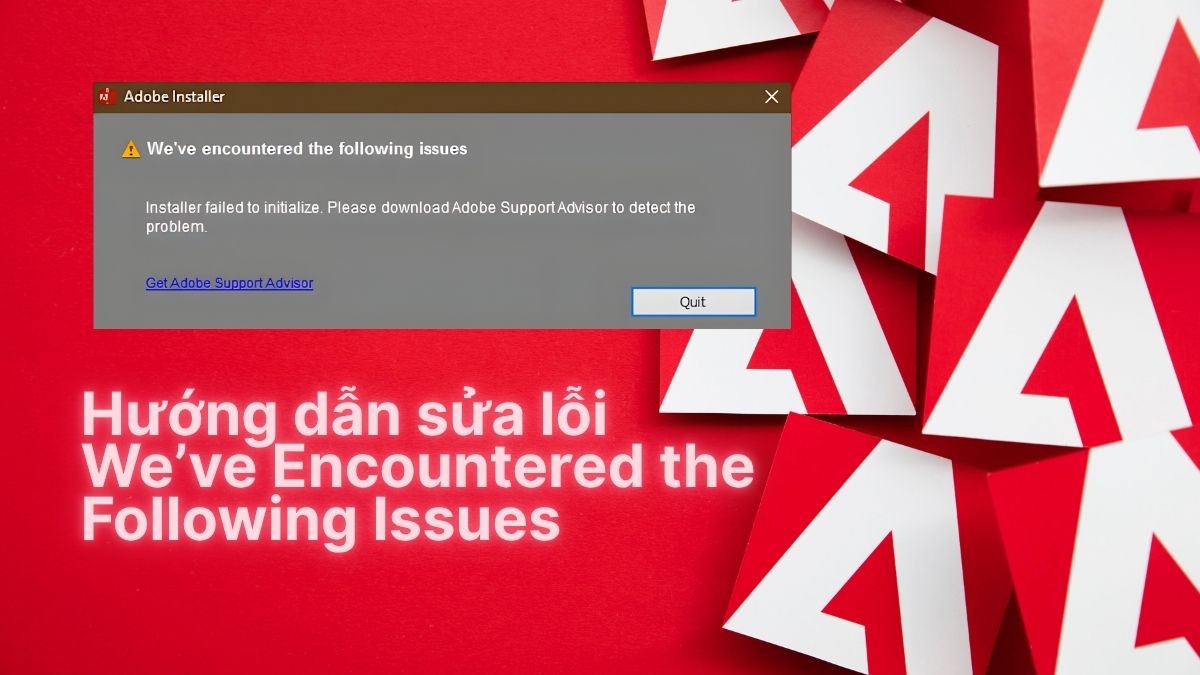 Hướng dẫn sửa lỗi We’ve Encountered the Following Issues